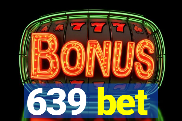 639 bet